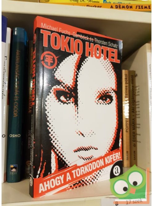 Michael Fuchs-Gamböck, Thorsten Schatz Tokio: Hotel Ahogy a torkodon kifér!