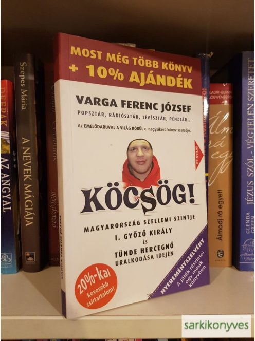 Varga Ferenc József: Köcsög! ​– Magyarország szellemi szintje I. Győző király és Tünde hercegnő uralkodása idején