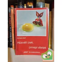Schvets Zsolt: Húsvéti ízek, ünnepi ételek