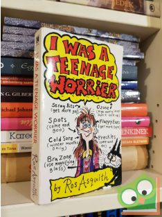 Ros Asquith: I Was a Teenage Worrier (Teenage Worrier #1)