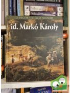 Hessky Orsolya: Id. Markó Károly (A magyar festészet mesterei 13.)