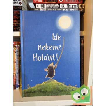   Jonathan Emmett - Vanessa Cabban: Ide nekem a Holdat! (Vakondok és barátai 1.) (nagyon ritka)