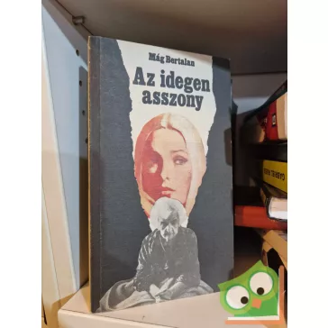 Mág Bertalan: Az idegen asszony