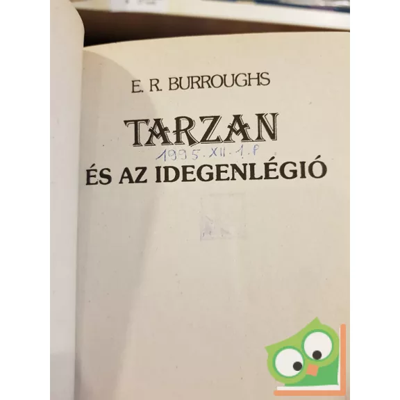 Edgar Rice Burroughs: Tarzan és az Idegenlégió (Tarzan 22.) (Ritka)