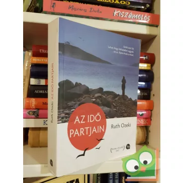 Ruth Ozeki: Az idő partjain (ritka, új állapot)