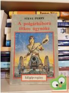 Steve Perry: A polgárháború titkos ügynöke (Időgép) Kaland, játék, kockázat