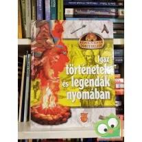   Kovács András: Igaz történetek és legendák nyomában (Képes Magyar Történelem 2.)