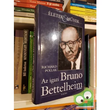 Richard Pollak: Az igazi Bruno Bettelheim