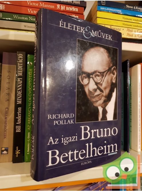 Richard Pollak: Az igazi Bruno Bettelheim