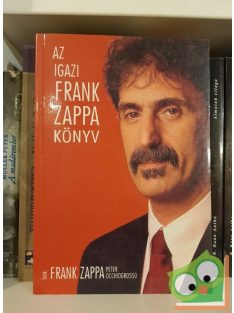   Frank Zappa, Peter Occhiogrosso: Az ​igazi Frank Zappa könyv