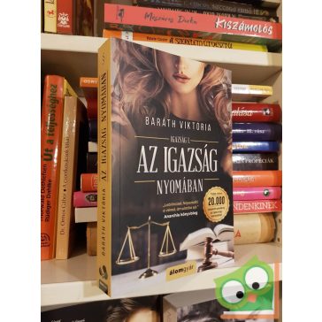 Baráth Viktória: Az igazság nyomában (Igazság 1.)