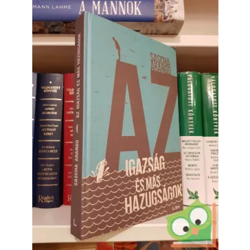 Sascha Arango: Az igazság és más hazugságok