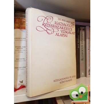   Kiss Lajos: Az igazságügyi kézírásszakértői vizsgálat alapjai