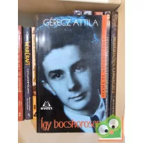   Gérecz Attila: Így bocskorosan - Egybegyűjtött versek és írások (Versek és műfordítások)