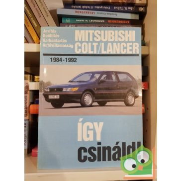   Hans - Rüdiger Etzold: Így csináld - Mitsubishi Colt/Lancer 1984-1992