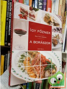 Őszy-Tóth Gábriel: Így főznek a borászok