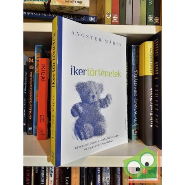   Angster Mária: Ikertörténetek (családállítás ) (ritka) (aláírt)