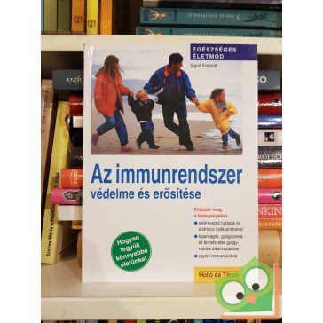   Sigrid Schmidt: Az immunrendszer védelme és erősítése (Egészséges életmód sorozat)