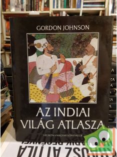 Gordon Johnson: Az indiai világ atlasza