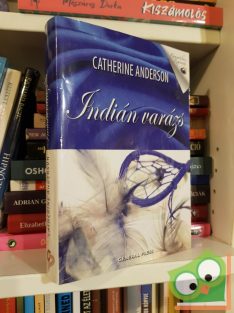   Catherine Anderson: Indián varázs (Indián... 4.) (Romantikus regények) (ritka)