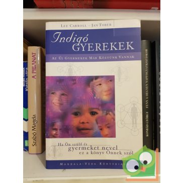 Lee Carroll - Jan Tober: Indigó gyerekek