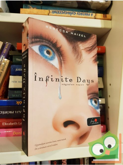 Rebecca Maizel: Infinite Days - Végtelen napok (Vörös pöttyös könyvek)(Fine Selection)(ritka)