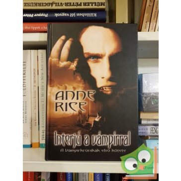 Anne Rice: Interjú a vámpírral (Vámpírkrónikák 1.)