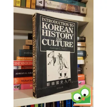 Andrew C. Nahm: Introduction to Korean History and Culture
