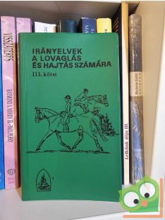   Hecker Walter (szerk.): Irányelvek a lovaglás és hajtás számára III. (ritka)