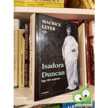 Maurice Lever: Isadora Duncan