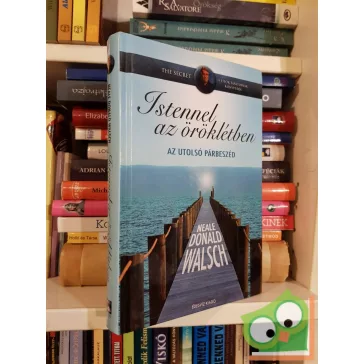 Neale Donald Walsch: Istennel az öröklétben