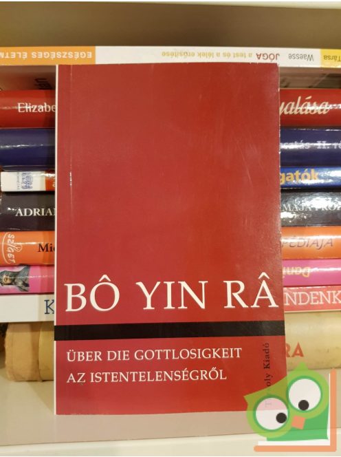 Bó Yin Rá: Az istentelenségről / Über die Gottlosigkeit