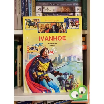 Walter Scott nyomán: Ivanhoe (Kalandos regények)