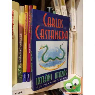   Carlos Castaneda: Ixtláni utazás - Don Juan újabb tanításai (Don Juan tanításai 3.)
