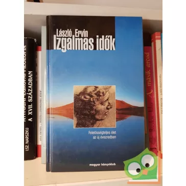 László Ervin: Izgalmas idők