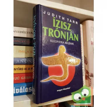 Judith Tarr: Ízisz trónján