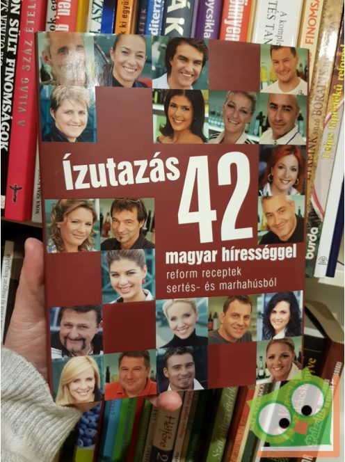 Borlay Cili (szerk): Ízutazás 42 magyar hírességgel
