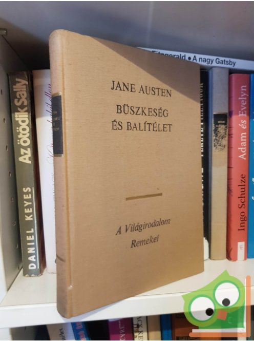 Jane Austen: Büszkeség és balítélet (A Világirodalom Remekei)