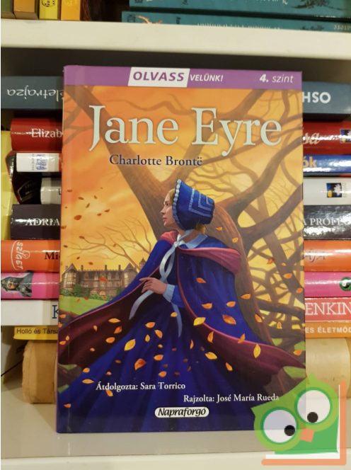 Charlotte Brontë - Sara Torrico: Jane Eyre (Olvass velünk! 4.szint)