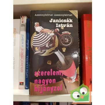 Janicsák István: Szerelem nagyon hijányzol  (Dedikált!)