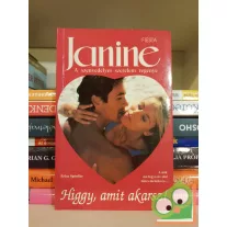   Erica Spindler: Higgy, amit akarsz! (Janine - A szenvedélyes szerelem regénye)