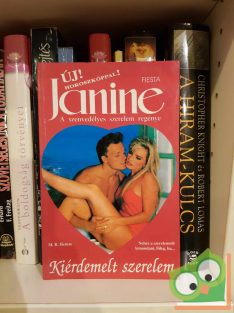   M. R. Heinze: Kiérdemelt szerelem (Janine - A szenvedélyes szerelem regénye)