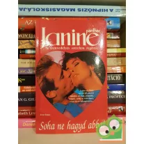   Jean Innes: Soha ne hagyd abba! (Janine - A szenvedélyes szerelem regénye)