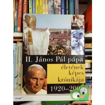   Jörg Mandt, Ulrike Moser, Sonia Shinde: II. János Pál pápa életének képes krónikája