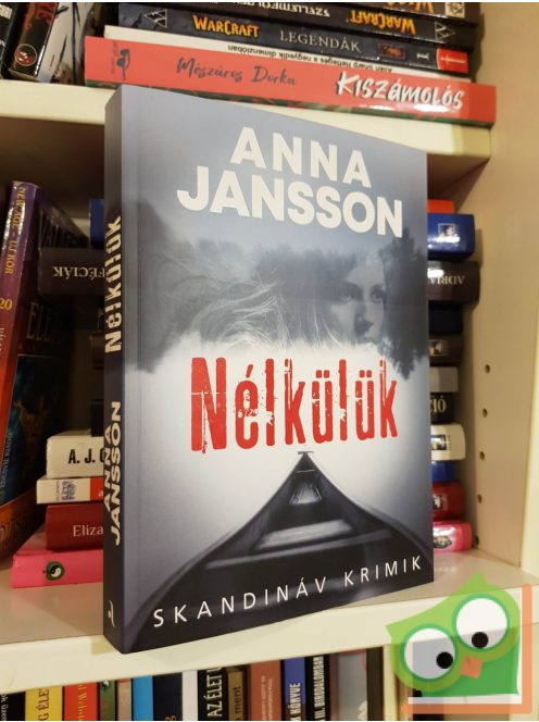 Anna Jansson: Nélkülük (Kristoffer Bark 1.) (Skandináv krimik)