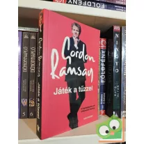   Gordon Ramsay: Játék a tűzzel - A legvagányabb séf elképesztő életútja