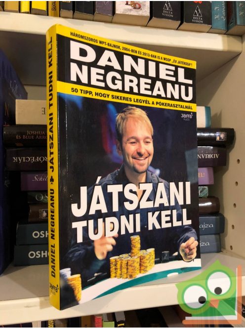 Daniel Negreanu: Játszani tudni kell