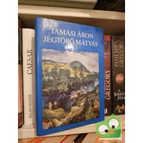   Tamási Áron: Jégtörő ​Mátyás (Jégtörő Mátyás 1.) 