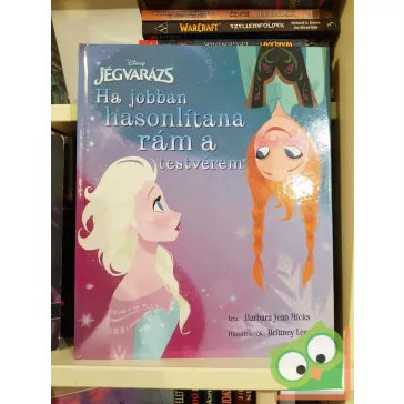   Barbara Jean Hicks: Jégvarázs - Ha jobban hasonlítana rám a testvérem (Walt Disney)