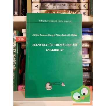   Juhász Ferenc, Mongyi Péter, Szabó M. Helga: Jelnyelvi és tolmácsolási gyakorlat